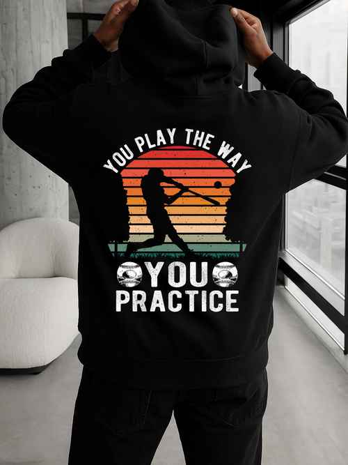 Men's Graphic Hoodie You Play The Way You Practice Sunset With Baseball Player Silhouette
