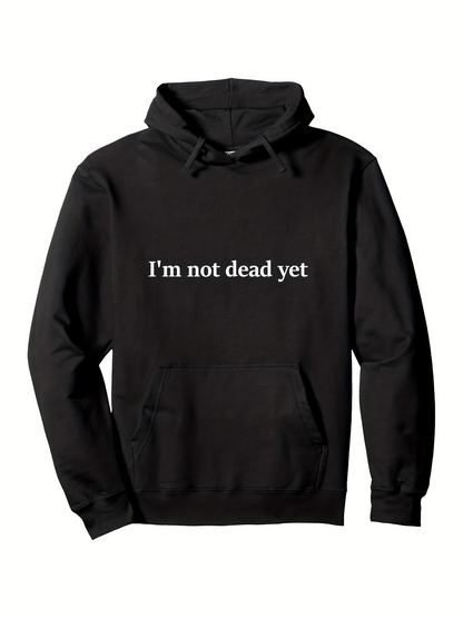 Men's Graphic Hoodie Im Not Dead Yet White Printed Words On Simple Black Hoodie