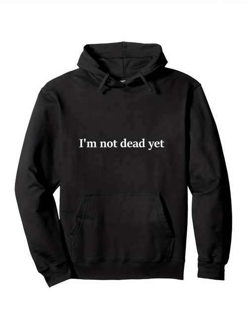 Men's Graphic Hoodie Im Not Dead Yet White Printed Words On Simple Black Hoodie