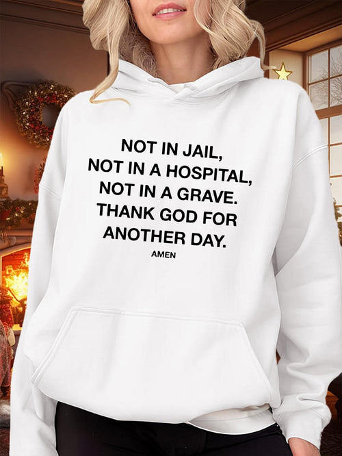 Women's Graphic Hoodie Not In Jail Blessed Morning Thanksgiving Words White Hoodie