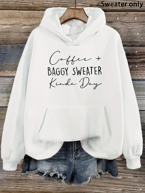 Women's Graphic Hoodie Coffee Plus Baggy Sweater Kinda Day Statement Hoodie
