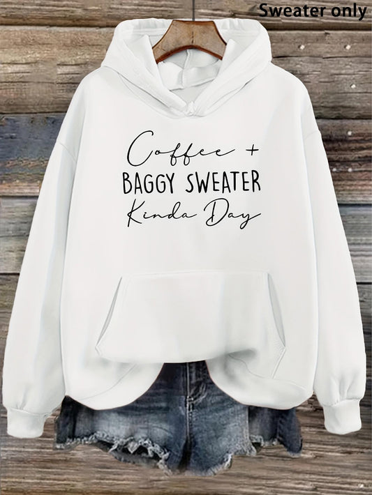 Women's Graphic Hoodie Coffee Plus Baggy Sweater Kinda Day Statement Hoodie