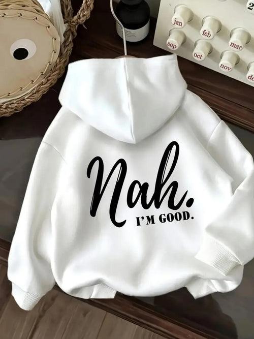 Women's Graphic Hoodie Nah Im Good Stylish Relaxed Statement White Hooded Sweatshirt