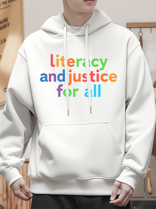 Men's Graphic Hoodie Literacy And Justice For All Colorful Text On Clean White Hoodie