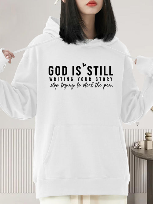 Women's Graphic Hoodie God Is Still Writing Story Stop Trying To Steal The Pen Hoodie
