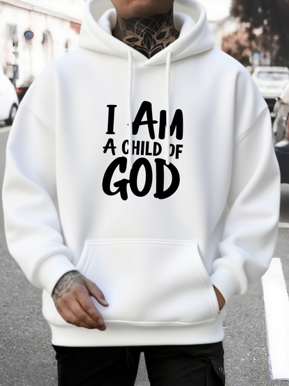 Men's Graphic Hoodie I Am A Child Of God Bold Lettering On White Hoodie