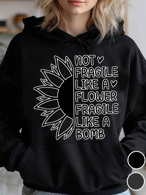 Women's Graphic Hoodie Not Fragile Like A Flower Strong Bold Text And Line Art Sunflower