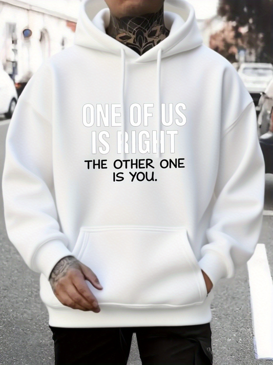 Men's Graphic Hoodie One Of Us Is Right The Other One Is You Urban Cityscape White Hoodie