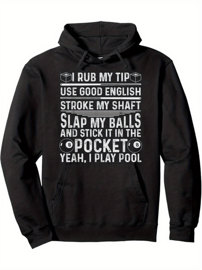 Men's Graphic Hoodie I Rub My Tip With Good English Printed White Letter Slogan Pool Hoodie