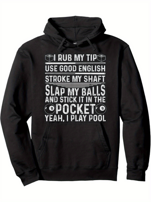 Men's Graphic Hoodie I Rub My Tip With Good English Printed White Letter Slogan Pool Hoodie