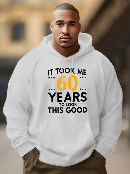 Men's Graphic Hoodie It Took Me Sixty Years To Look This Good Bold Modern White Hoodie