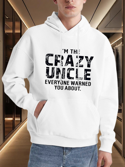 Men's Graphic Hoodie Im The Crazy Uncle Everyone Warned You About Bold Text Hoodie