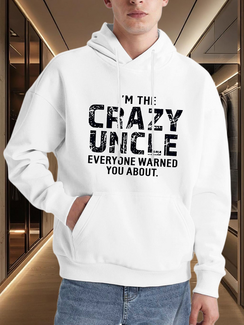 Men's Graphic Hoodie Im The Crazy Uncle Everyone Warned You About Bold Text Hoodie