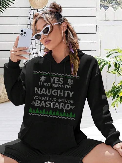 Women's Graphic Hoodie Yes I Have Been Very Naughty You Fat Judgmental Bastard