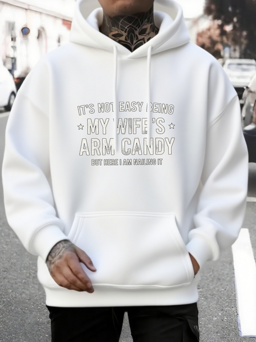 Men's Graphic Hoodie Its Not Easy Being My Wifes Arm Candy Standing Proud On The Sidewalk Hoodie