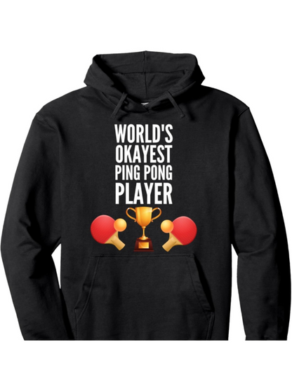 Men's Graphic Hoodie Worlds Okayest Ping Pong Player With Golden Trophy And Red Table Tennis Paddles