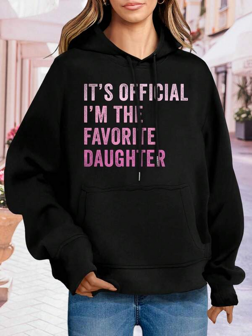 Women's Graphic Hoodie Its Official Im The Favorite Daughter Playful Statement On Black Hoodie