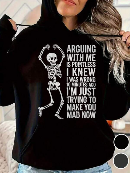 Women's Graphic Hoodie Arguing With Me Pointless Dancing Skeleton Hoodie