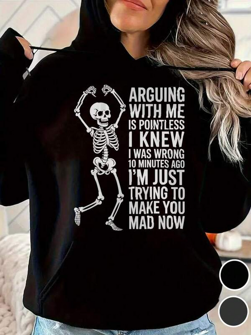 Women's Graphic Hoodie Arguing With Me Pointless Dancing Skeleton Hoodie