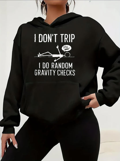Women's Graphic Hoodie I Dont Trip Gravity Checks With Stick Figure And Speech Bubble