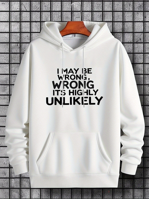 Men's Graphic Hoodie I May Be Wrong But Wrong Is Highly Unlikely Statement Hoodie
