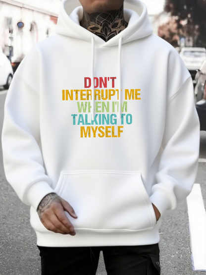 Men's Graphic Hoodie Dont Interrupt Me When Im Talking To Myself Colorful Bold Letters Hoodie