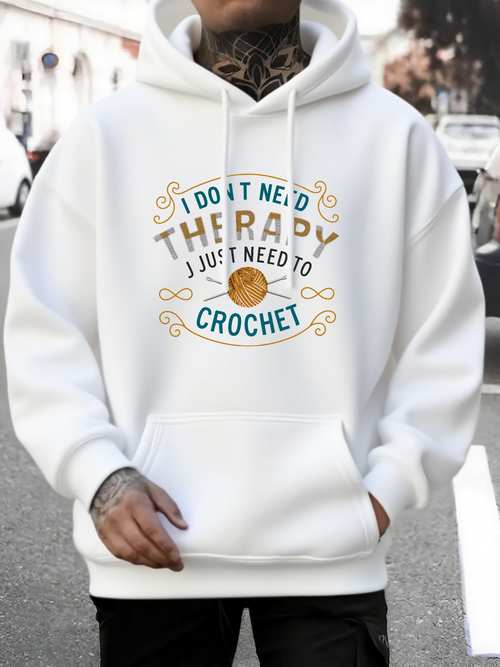 Men's Graphic Hoodie I Do Not Need Therapy I Just Need To Crochet Surrounded By Yarn And Embroidered Swirls Hoodie