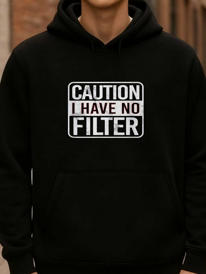 Men's Graphic Hoodie Caution I Have No Filter Bold Lettering Centered Warning Statement Hoodie