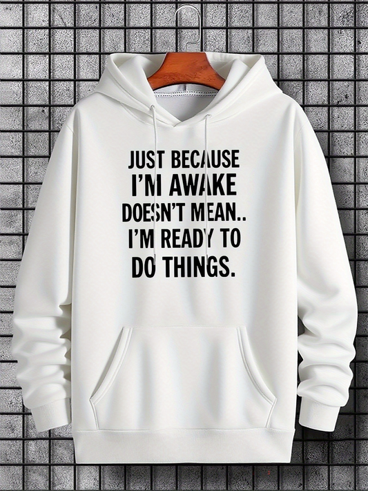 Men's Graphic Hoodie Just Because I Am Awake Does Not Mean I Am Ready To Do Things Hoodie Surrounded By Urban Gray Brick Wall