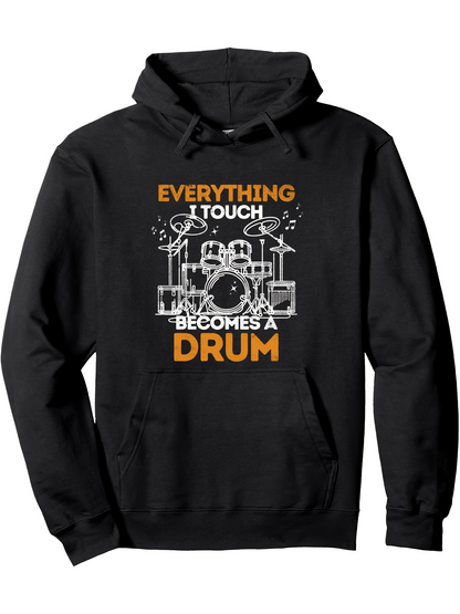 Men's Graphic Hoodie Everything I Touch Becomes A Drum Surrounded By Musical Notes And Classic Drum Kit