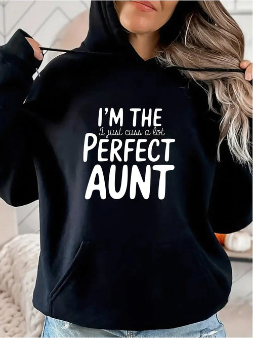 Women's Graphic Hoodie Im The Perfect Aunt Bold Playful Lettering Statement Hoodie