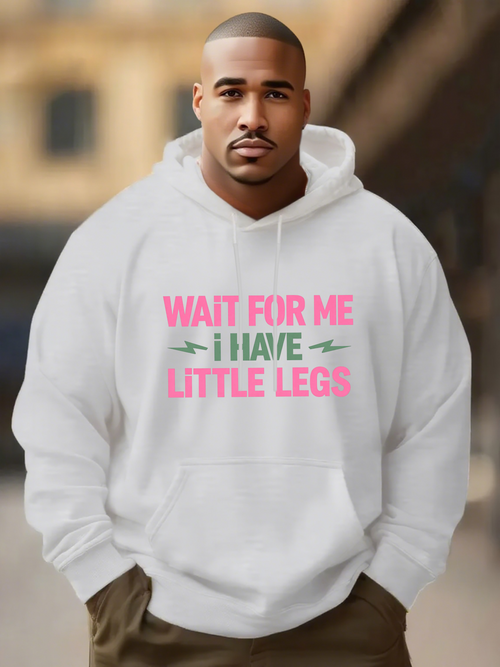 Men's Graphic Hoodie Wait For Me I Have Little Legs Playful Typographic Quote Hoodie