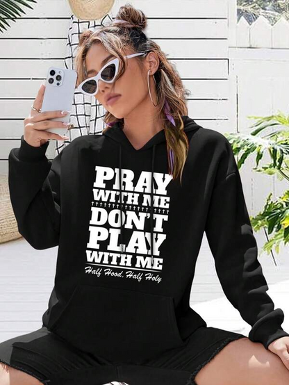 Women's Graphic Hoodie Pray With Me Dont Play With Me Text Statement Hoodie
