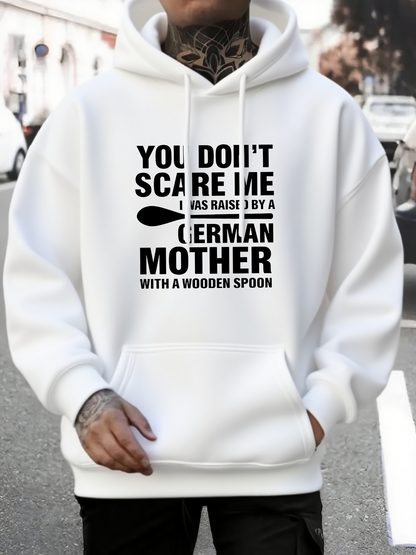 Men's Graphic Hoodie You Dont Scare Me German Mother With Wooden Spoon