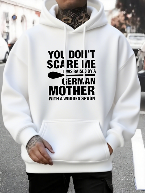 Men's Graphic Hoodie You Dont Scare Me German Mother With Wooden Spoon