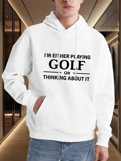 Men's Graphic Hoodie Either Playing Or Thinking About Golf Hoodie