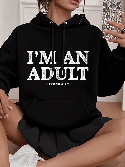 Women's Graphic Hoodie Im An Adult Technically Bold White Lettering Hoodie