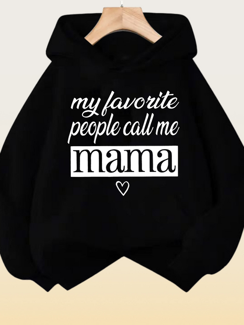 Women's Graphic Hoodie My Favorite People Call Me Mama Sweet Typography With Heart Graphic Hoodie