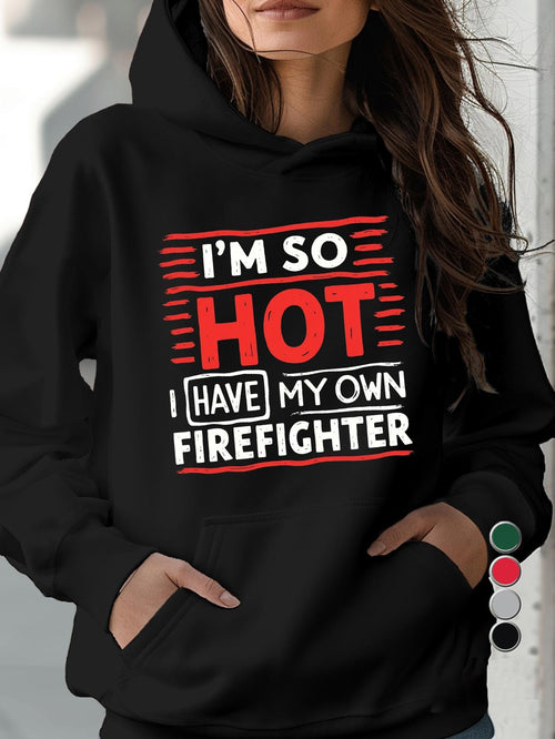 Women's Graphic Hoodie Im So Hot I Have My Own Firefighter Bold Letters With Red Lines Black Hoodie