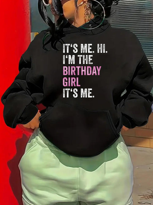 Women's Graphic Hoodie Its Me Hi Im The Birthday Girl Lettering Text Sweatshirt
