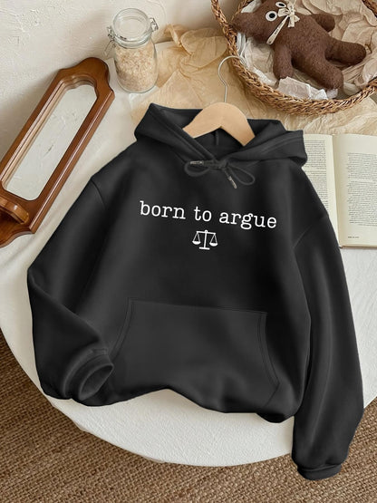 Women's Graphic Hoodie Born To Argue Minimal Text With Law Symbol Hoodie