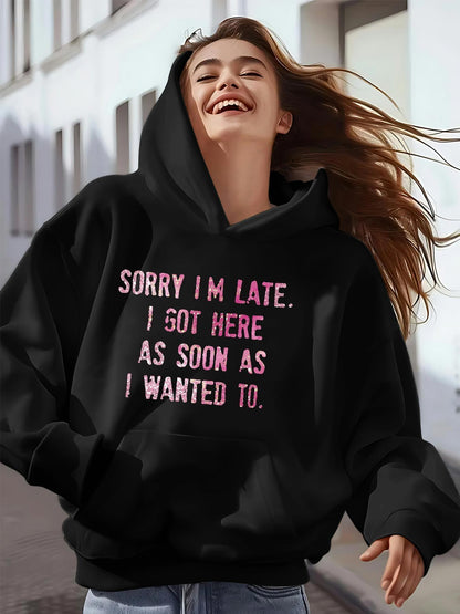 Women's Graphic Hoodie Sorry I Am Late Bold Pink Lettering With Humorous Casual Attitude Hoodie