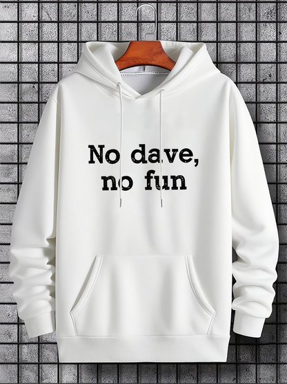 Men's Graphic Hoodie No Dave No Fun Bold Lettering On Cozy Stylish Hoodie