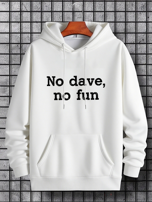 Men's Graphic Hoodie No Dave No Fun Bold Lettering On Cozy Stylish Hoodie
