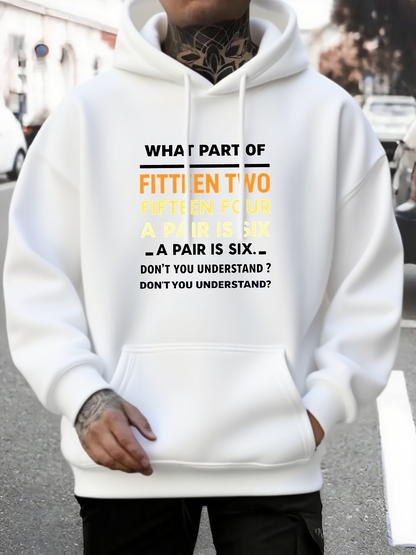 Men's Graphic Hoodie What Part Of Fifteen Two Pair Is Six Printed Slogan Hoodie
