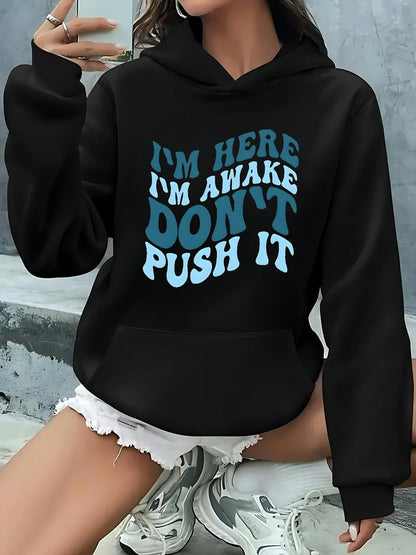 Women's Graphic Hoodie Im Here Im Awake Dont Push It With Curved Blue Typography Phrase Hoodie