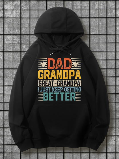 Men's Graphic Hoodie Dad Grandpa Great Grandpa I Just Keep Getting Better Bold Colorful Letters Hoodie
