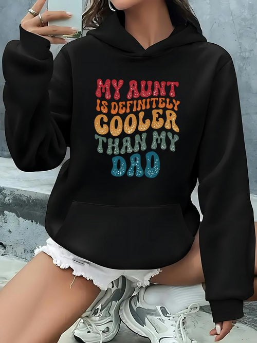 Women's Graphic Hoodie My Aunt Is Definitely Cooler Than My Dad Lettering On Playful Colorful Hoodie