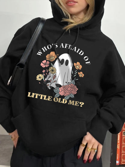 Women's Graphic Hoodie Whos Afraid Of Little Old Me Surrounded By Colorful Flowers And Cartoon Ghost