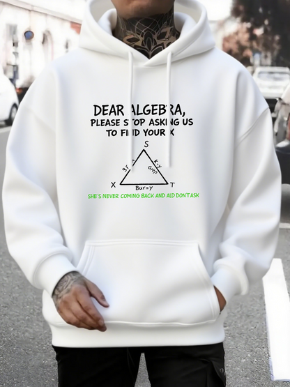 Men's Graphic Hoodie Dear Algebra Clever Math Joke With Hand Drawn Triangle Diagram Hoodie